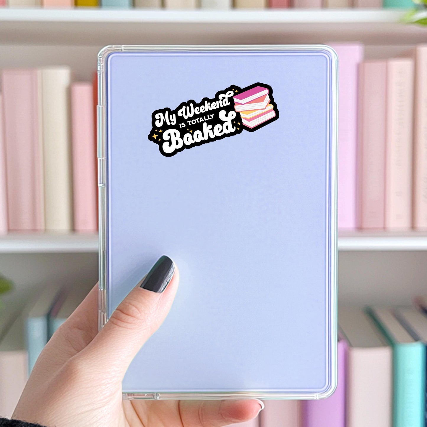 My Weekend is Totally Booked Sticker