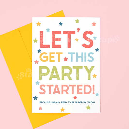 "Let's Get This Party Started (Because I really need to be in bed by 10:00)" greeting card with yellow envelope on pink background